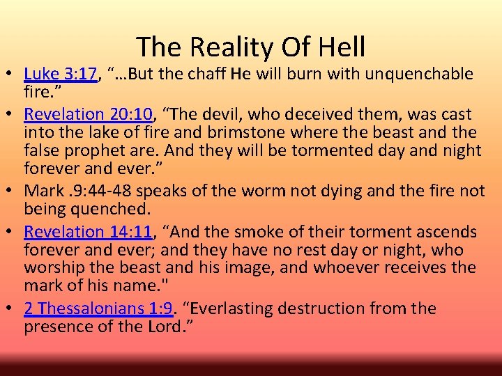 The Reality Of Hell • Luke 3: 17, “…But the chaff He will burn