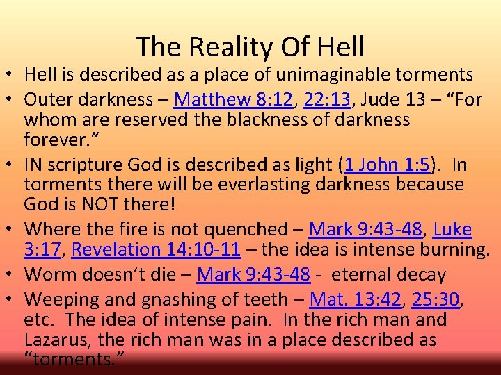 The Reality Of Hell • Hell is described as a place of unimaginable torments
