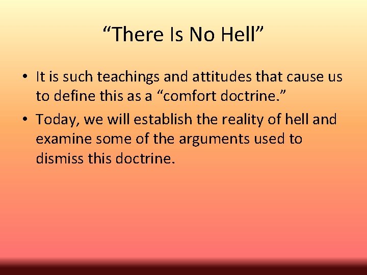 “There Is No Hell” • It is such teachings and attitudes that cause us