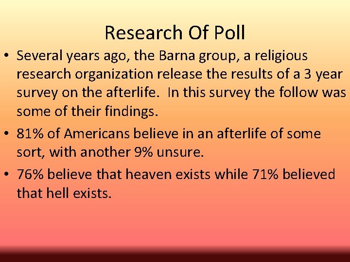 Research Of Poll • Several years ago, the Barna group, a religious research organization