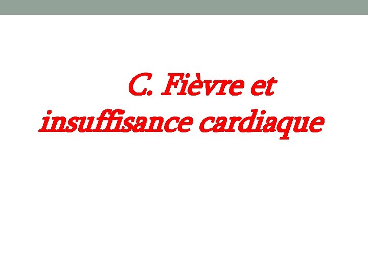 C. Fièvre et insuffisance cardiaque 