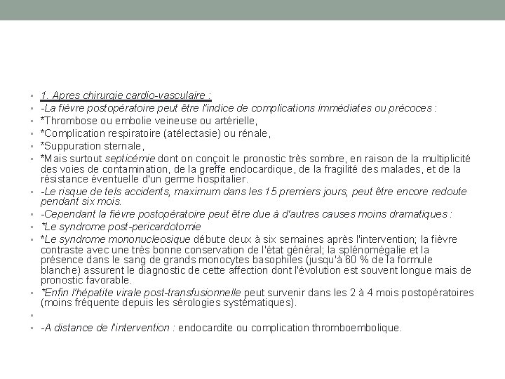  • • • 1. Apres chirurgie cardio-vasculaire : -La fièvre postopératoire peut être