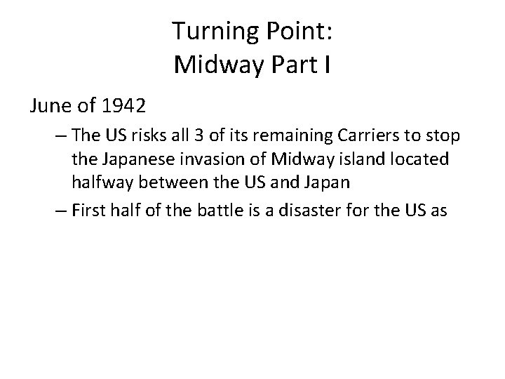 Turning Point: Midway Part I June of 1942 – The US risks all 3