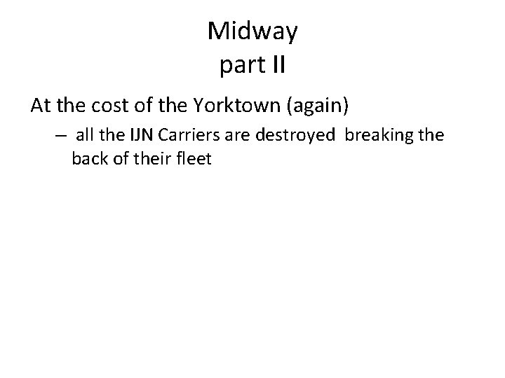 Midway part II At the cost of the Yorktown (again) – all the IJN