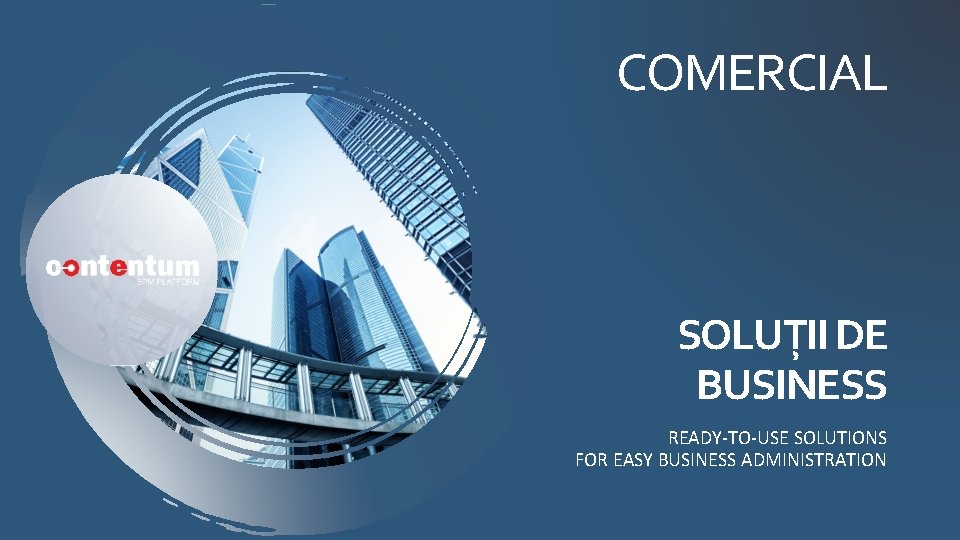 COMERCIAL SOLUȚII DE BUSINESS READY-TO-USE SOLUTIONS FOR EASY BUSINESS ADMINISTRATION 