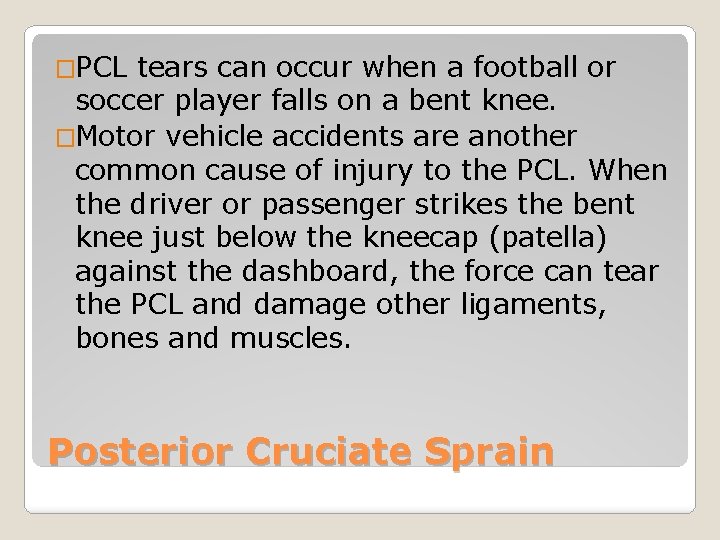 �PCL tears can occur when a football or soccer player falls on a bent