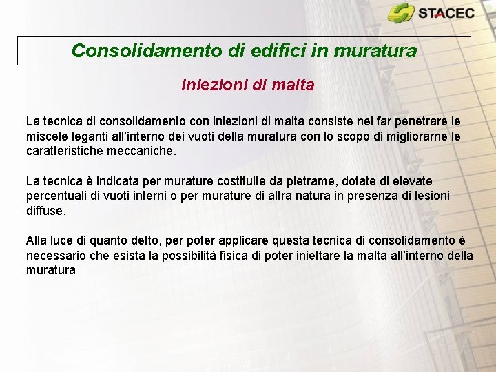 Consolidamento di edifici in muratura Iniezioni di malta La tecnica di consolidamento con iniezioni Consolidamento di edifici in muratura Iniezioni di malta La tecnica di consolidamento con iniezioni