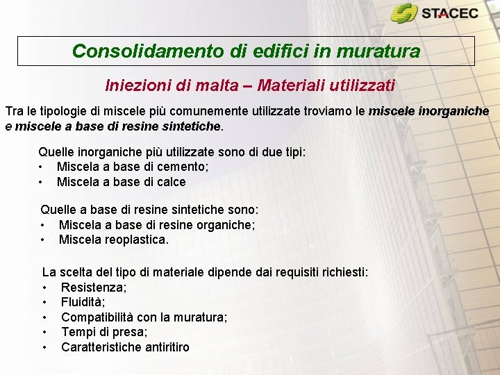 Consolidamento di edifici in muratura Iniezioni di malta – Materiali utilizzati Tra le tipologie Consolidamento di edifici in muratura Iniezioni di malta – Materiali utilizzati Tra le tipologie