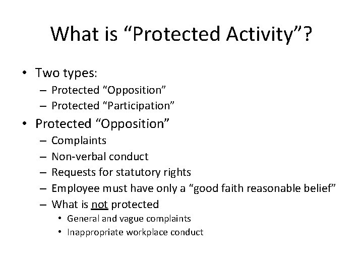 What is “Protected Activity”? • Two types: – Protected “Opposition” – Protected “Participation” •