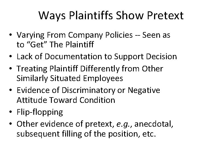 Ways Plaintiffs Show Pretext • Varying From Company Policies -- Seen as to “Get”