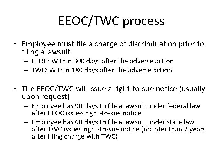 EEOC/TWC process • Employee must file a charge of discrimination prior to filing a