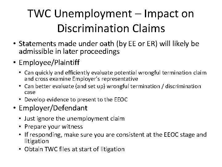 TWC Unemployment – Impact on Discrimination Claims • Statements made under oath (by EE