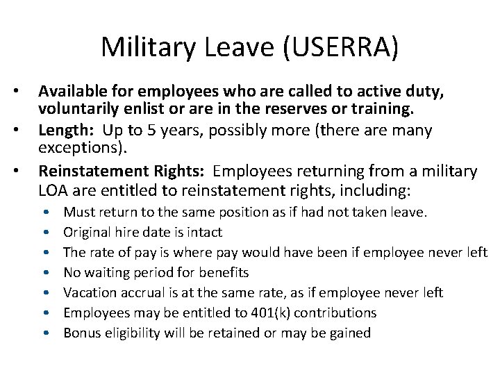 Military Leave (USERRA) • • • Available for employees who are called to active