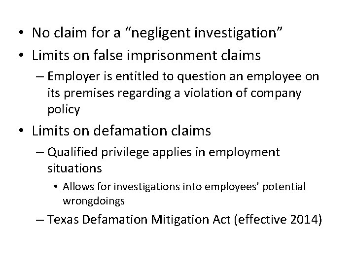  • No claim for a “negligent investigation” • Limits on false imprisonment claims