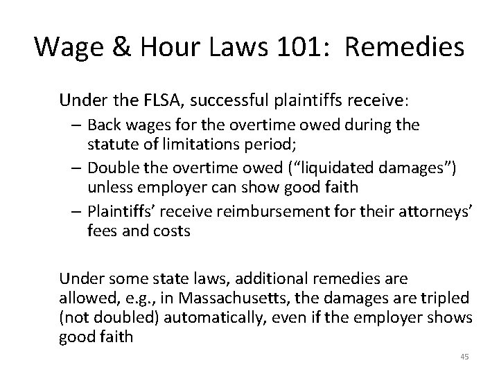 Wage & Hour Laws 101: Remedies Under the FLSA, successful plaintiffs receive: – Back