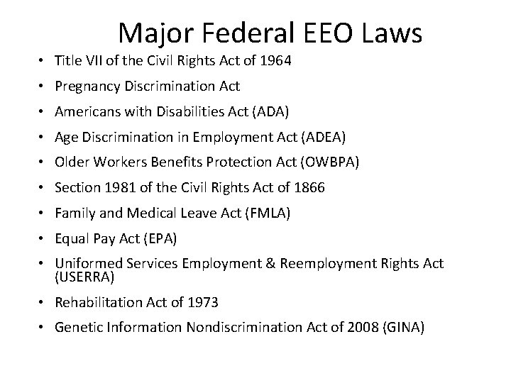 Major Federal EEO Laws • Title VII of the Civil Rights Act of 1964
