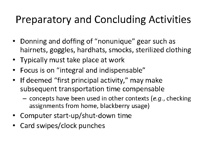 Preparatory and Concluding Activities • Donning and doffing of “nonunique” gear such as hairnets,