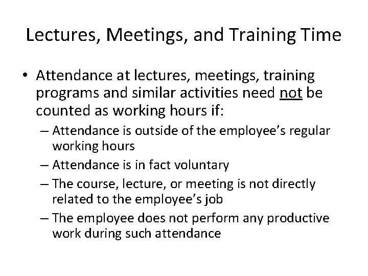 Lectures, Meetings, and Training Time • Attendance at lectures, meetings, training programs and similar