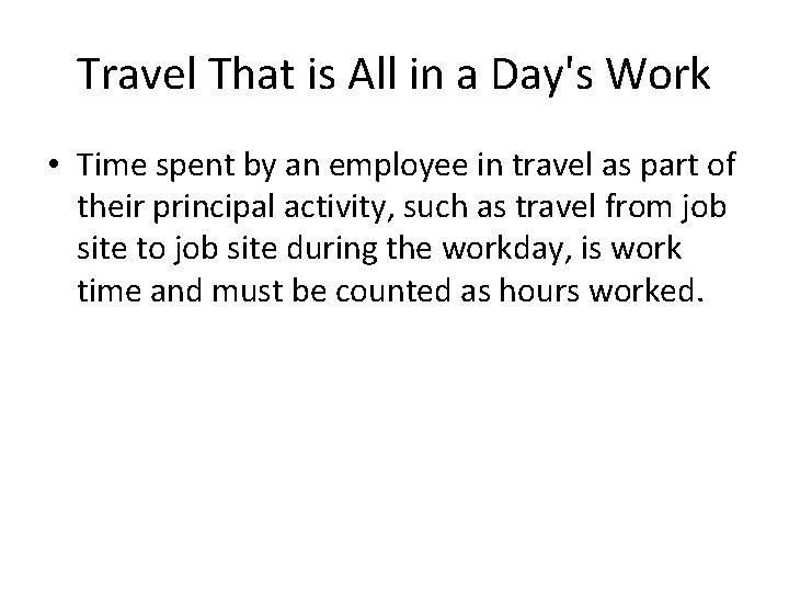 Travel That is All in a Day's Work • Time spent by an employee