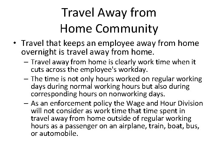 Travel Away from Home Community • Travel that keeps an employee away from home