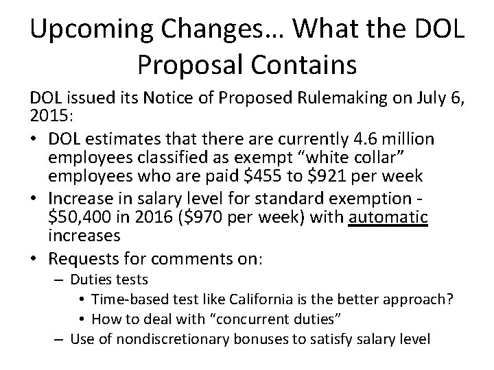 Upcoming Changes… What the DOL Proposal Contains DOL issued its Notice of Proposed Rulemaking