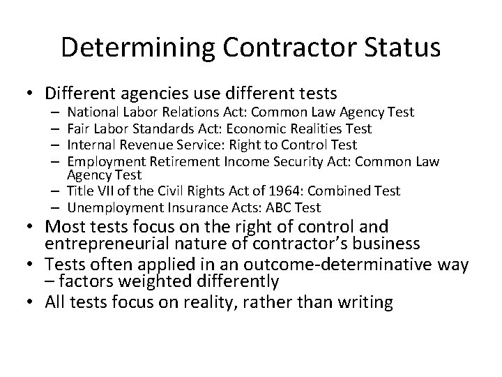 Determining Contractor Status • Different agencies use different tests National Labor Relations Act: Common