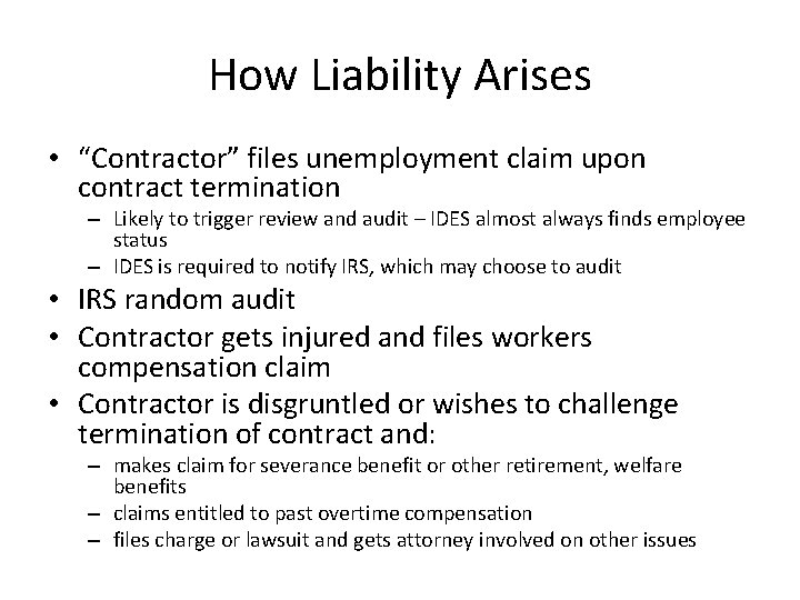 How Liability Arises • “Contractor” files unemployment claim upon contract termination – Likely to