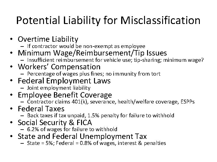 Potential Liability for Misclassification • Overtime Liability – If contractor would be non-exempt as