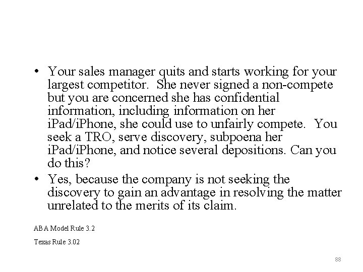  • Your sales manager quits and starts working for your largest competitor. She