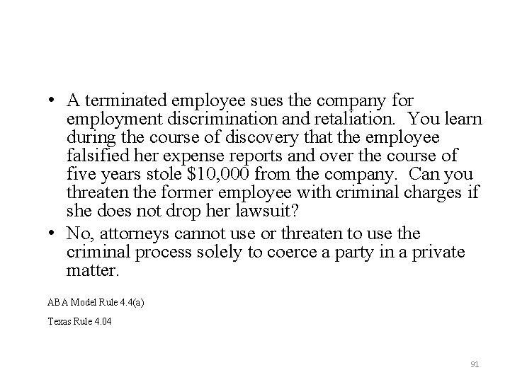  • A terminated employee sues the company for employment discrimination and retaliation. You