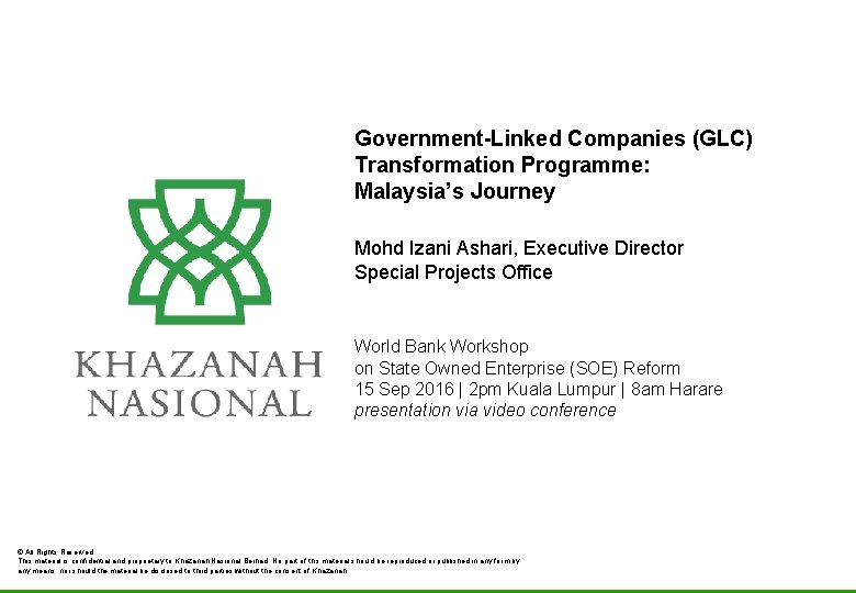 Government-Linked Companies (GLC) Transformation Programme: Malaysia’s Journey Mohd Izani Ashari, Executive Director Special Projects