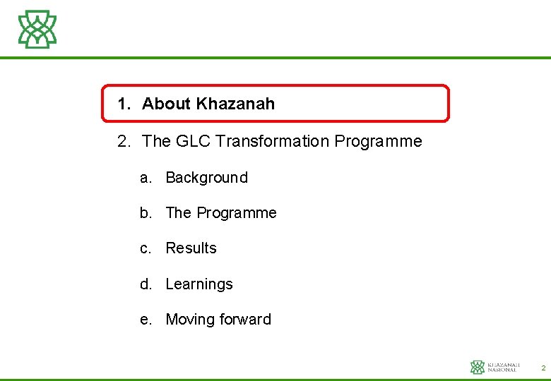 1. About Khazanah 2. The GLC Transformation Programme a. Background b. The Programme c.