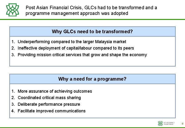 Post Asian Financial Crisis, GLCs had to be transformed and a programme management approach