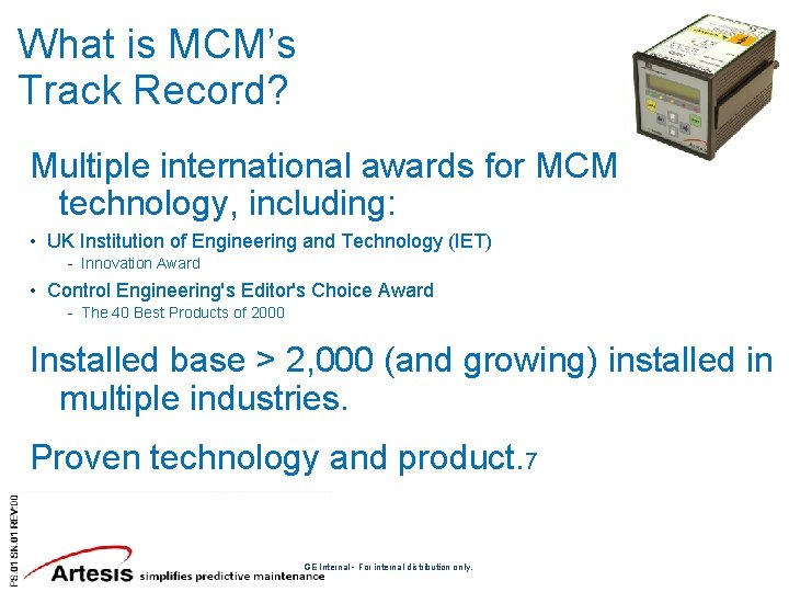 What is MCM’s Track Record? Multiple international awards for MCM technology, including: • UK