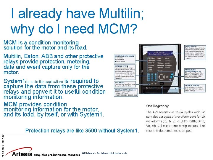 I already have Multilin; why do I need MCM? MCM is a condition monitoring