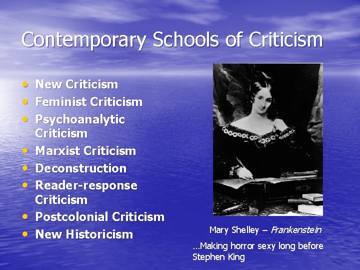 Contemporary Schools of Criticism • New Criticism • Feminist Criticism • Psychoanalytic • •