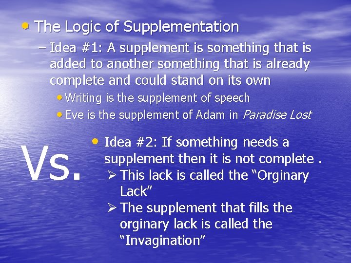  • The Logic of Supplementation – Idea #1: A supplement is something that