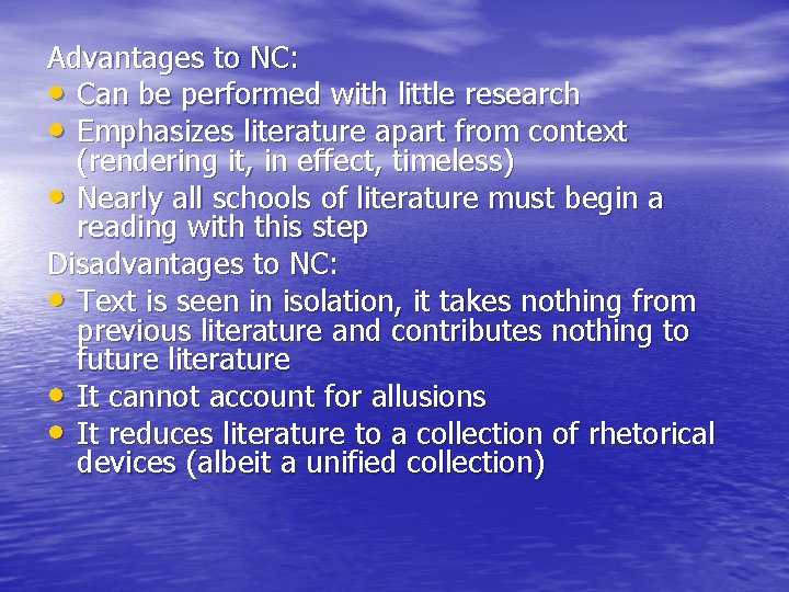 Advantages to NC: • Can be performed with little research • Emphasizes literature apart