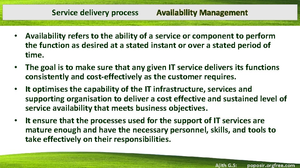 Service delivery process Availability Management • Availability refers to the ability of a service