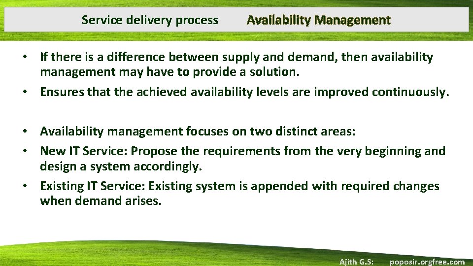 Service delivery process Availability Management • If there is a difference between supply and