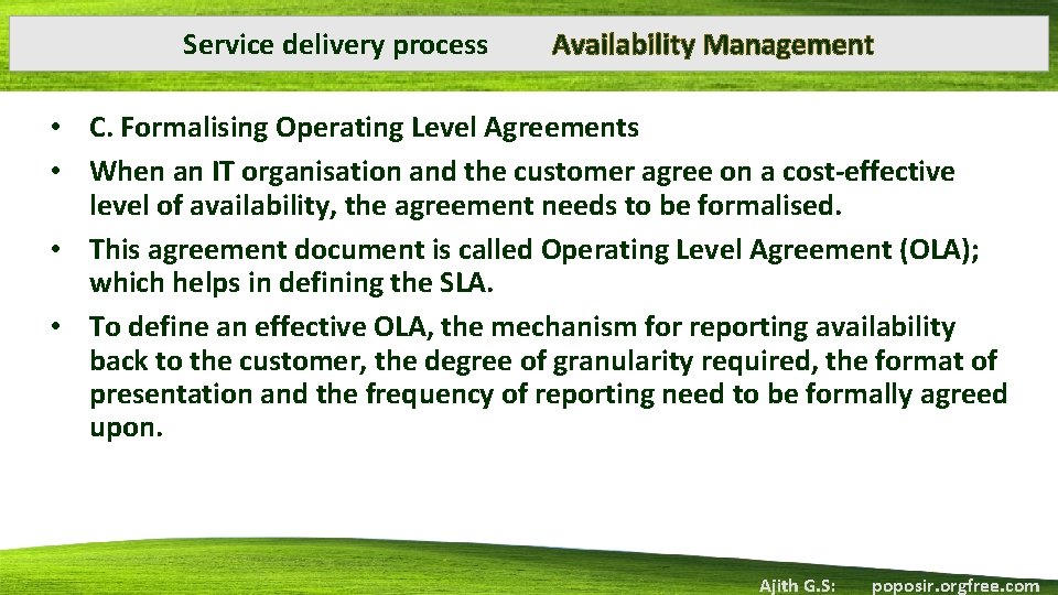 Service delivery process Availability Management • C. Formalising Operating Level Agreements • When an
