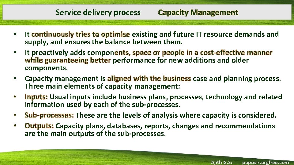 Service delivery process • • • Capacity Management It continuously tries to optimise existing