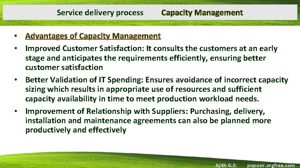 Service delivery process Capacity Management • Advantages of Capacity Management • Improved Customer Satisfaction: