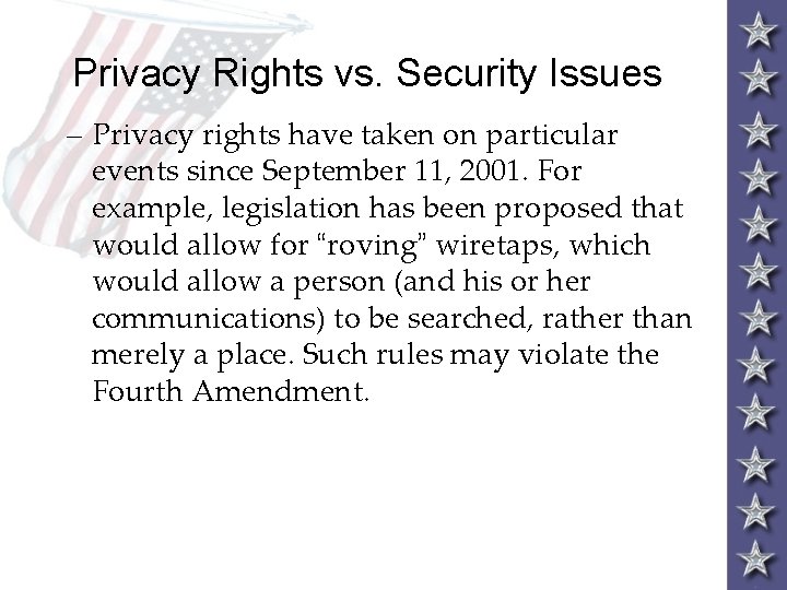 Privacy Rights vs. Security Issues – Privacy rights have taken on particular events since