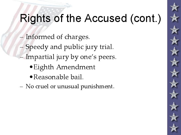 Rights of the Accused (cont. ) – Informed of charges. – Speedy and public