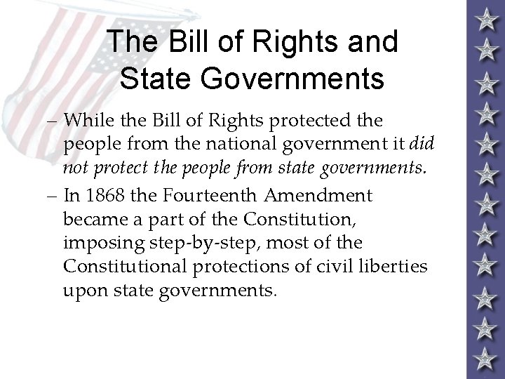 The Bill of Rights and State Governments – While the Bill of Rights protected