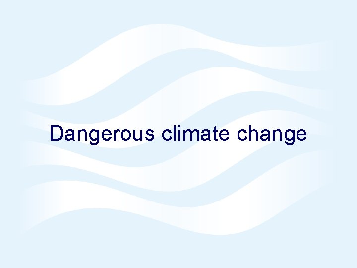 Dangerous climate change 