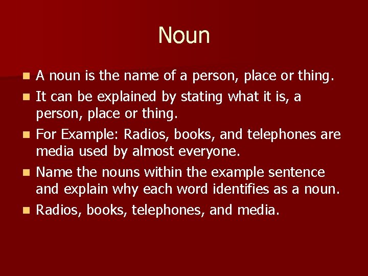 Noun n n A noun is the name of a person, place or thing.