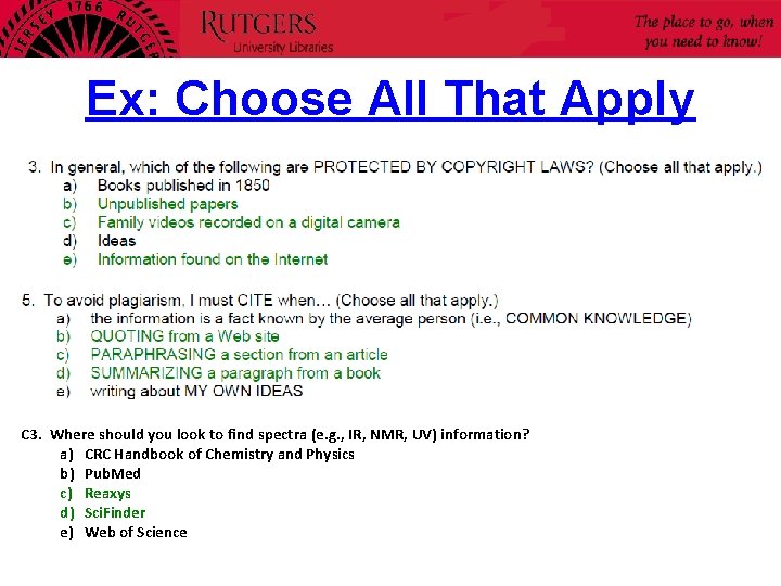 Ex: Choose All That Apply Choose all that apply: C 3. Where should you