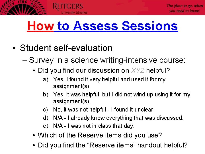 How to Assess Sessions • Student self-evaluation – Survey in a science writing-intensive course: